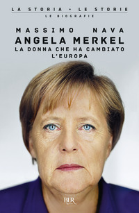 ANGELA MERKEL - LA DONNA CHE HA CAMBIATO L\'EUROPA