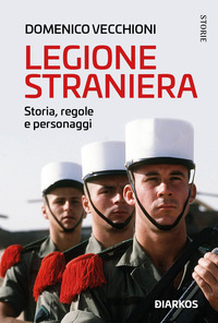 LEGIONE STRANIERA - STORIA REGOLE E PERSONAGGI