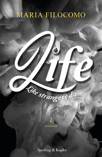 LIKE STRANGERS DO - LIFE