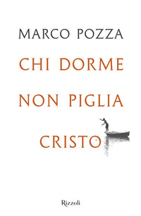 CHI DORME NON PIGLIA CRISTO