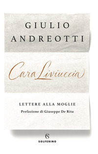 CARA LIVIUCCIA - LETTERE ALLA MOGLIE