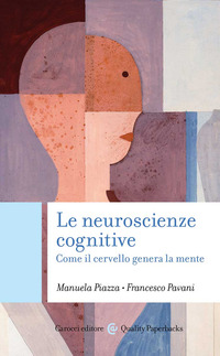 NEUROSCIENZE COGNITIVE - COME IL CERVELLO GENERA LA MENTE