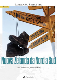 NUOVA ZELANDA DA NORD A SUD - UNA LUMACA NEL PAESE DEI KIWI