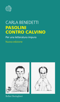 PASOLINI CONTRO CALVINO - PER UNA LETTERATURA IMPURA