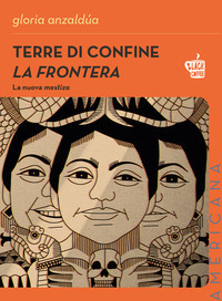 TERRE DI CONFINE - LA FRONTERA - LA NUOVA MESTIZAZ.
