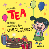 TEA QUANDO ARRIVA IL MIO COMPLEANNO ?