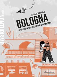 BOLOGNA - DEVIAZIONI INEDITE RACCONTATE DAGLI ABITANTI