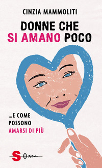 DONNE CHE SI AMANO POCO E COME POSSONO AMARSI DI PIU\'