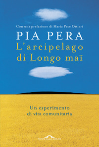 ARCIPELAGO DI LONGO MAI - UN ESPERIMENTO DI VITA COMUNITARIA