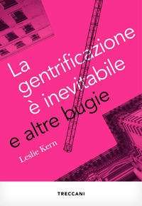 GENTRIFICAZIONE E\' INEVITABILE E ALTRE BUGIE
