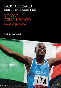 VELOCE COME IL VENTO - LA MIA VITA DI CORSA