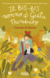 BIS BIS NONNO DI GRETA THUNBERG - ALLA SCOPERTA DI ALEXANDER VON HUMBOLD L\'INVENTORE