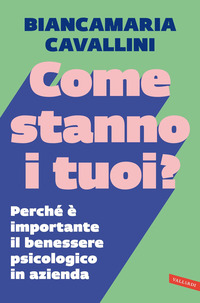 COME STANNO I TUOI ? PERCHE\' E\' IMPORTANTE IL BENESSERE PSICOLOGICO IN AZIENDA