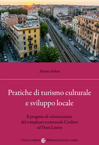 PRATICHE DI TURISMO CULTURALE E SVILUPPO LOCALE. IL PROGETTO DI VALORIZZAZIONE DEL COMPLESSO ECO...
