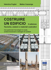 COSTRUIRE UN EDIFICIO - TECNICHE SISTEMI E MATERIALI COSTRUTTIVI