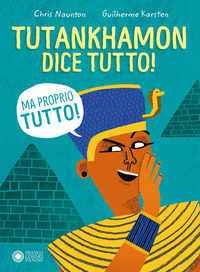 TUTANKHAMON DICE TUTTO ! (MA PROPRIO TUTTO!)