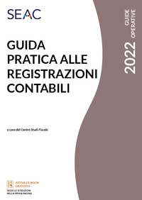 GUIDA PRATICA ALLE REGISTRAZIONI CONTABILI 2022