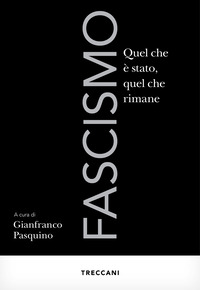 FASCISMO - QUEL CHE E\' STATO QUEL CHE RIMANE