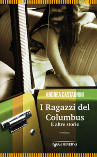 RAGAZZI DEL COLUMBUS E ALTRE STORIE