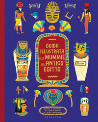 GUIDA ILLUSTRATA ALLE MUMMIE DELL\'ANTICO EGITTO
