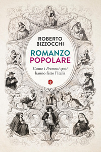 ROMANZO POPOLARE - COME I PROMESSI SPOSI HANNO FATTO L\'ITALIA