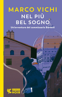 NEL PIU\' BEL SOGNO - UNA NUOVA AVVENTURA DEL COMMISSARIO BORDELLI