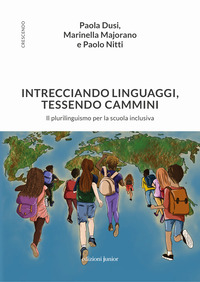 INTRECCIANDO LINGUAGGI TESSENDO CAMINI - IL PLURILINGUISMO PER LA SCUOLA INCLUSIVA