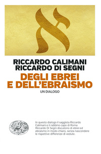 DEGLI EBREI E DELL\'EBRAISMO - UN DIALOGO