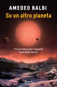SU UN ALTRO PIANETA -C\'E\' UN FUTURO PER L\'UMANITA\' FUORI DALLA TERRA ?