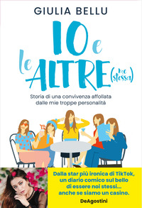 IO E LE ALTRE ME STESSA - STORIA DI UNA CONVIVENZA AFFOLLATA DALLE MIE TROPPE PERSONALITA\'