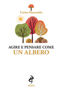 AGIRE E PENSARE COME UN ALBERO