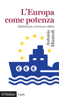EUROPA COME POTENZA - DIPLOMAZIA SICUREZZA E DIFESA