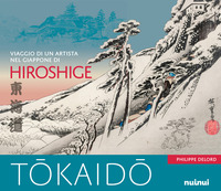 TOKAIDO - VIAGGIO DI UN ARTISTA NEL GIAPPONE DI HIROSHIGE