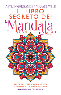 LIBRO SEGRETO DEI MANDALA - SETTE PASSI PER CAMBIARE VITA E FAVORIRE IL PROPRIO BENESSERE