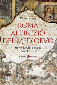 ROMA ALL\'INIZIO DEL MEDIOEVO