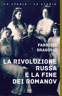 RIVOLUZIONE RUSSA E LA FINE DEI ROMANOV