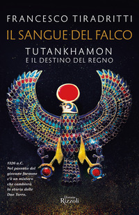 SANGUE DEL FALCO - TUTANKHAMON E IL DESTINO DEL REGNO