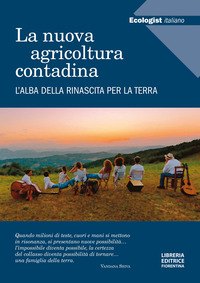 NUOVA AGRICOLTURA CONTADINA - L\'ALBA DELLA RINASCITA PER LA TERRA