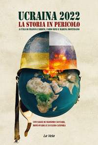 UCRAINA 2022 - LA STORIA IN PERICOLO
