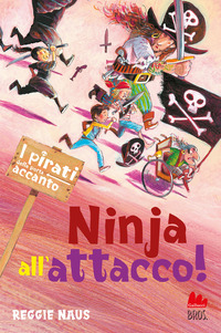PIRATI DELLA PORTA ACCANTO - NINJA ALL\'ATTACCO !