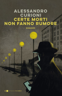 CERTE MORTI NON FANNO RUMORE