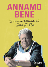 ANNAMO BENE - LA CUCINA ROMANA DI SORA LELLA