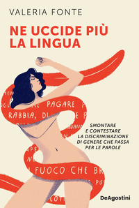 NE UCCIDE PIU\' LA LINGUA - SMONTARE E CONTESTARE LA DISCRIMINAZIONE DI GENERE CHE PASSA PER LE