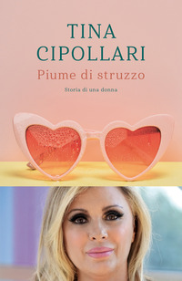 PIUME DI STRUZZO - STORIA DI UNA DONNA