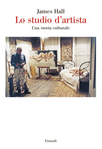 STUDIO D\'ARTISTA - UNA STORIA CULTURALE