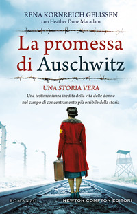 PROMESSA DI AUSCHWITZ - UNA TESTIMONIANZA INEDITA DELLA VITA DELLE DONNE NEL CAMPO DI