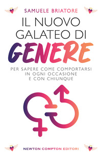 NUOVO GALATEO DI GENERE - PER SAPERE COME COMPORTARSI IN OGNI OCCASIONE E CON CHIUNQUE