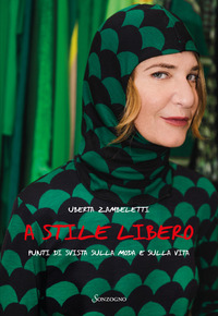 A STILE LIBERO - PUNTI DI SVISTA SULLA MODA E SULLA VITA