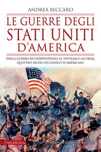 GUERRE DEGLI STATI UNITI D\'AMERICA - DALLA GUERRA DI INDIPENDENZA AL VIETNAM E ALL\'IRAQ QUATTRO