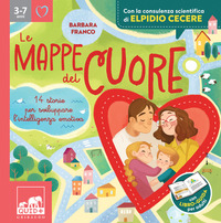 MAPPE DEL CUORE - 14 STORIE PER SVILUPPARE L\'INTELLIGENZA EMOTIVA CON LA CONSULENZA SCIENTIFICA